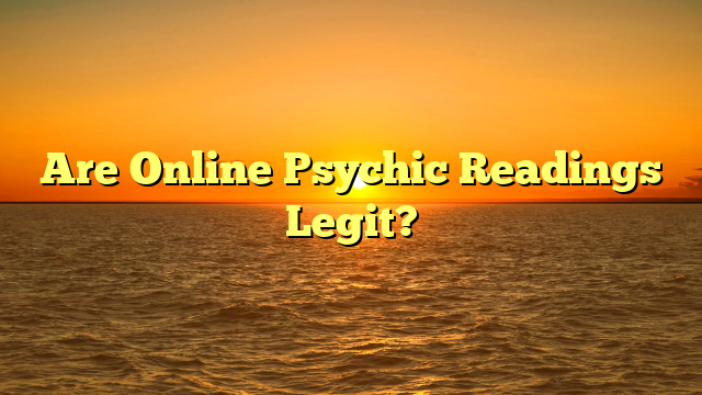 Are Online Psychic Readings Legit?